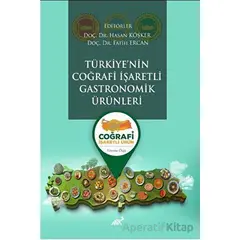 Türkiye’nin Coğrafi İşaretli Gastronomik Ürünleri - Kolektif - Paradigma Akademi Yayınları