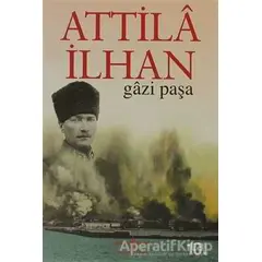 Gazi Paşa - Attila İlhan - İş Bankası Kültür Yayınları