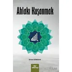 Ahlakı Kuşanmak - Enver Gökkaya - VeKitap Yayıncılık