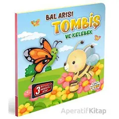 Bal Arısı Tombiş ve Kelebek - Kolektif - 0-6 Yaş Yayınları