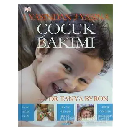 1 Yaşından 3 Yaşına Çocuk Bakımı - Tanya Byron - Alfa Yayınları