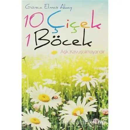 10 Çiçek 1 Böcek - Gonca Elmas Akay - Alfa Yayınları