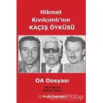 Hikmet Kıvılcımlının Kaçış Öyküsü - OA Dosyası - Ahmet Kale - Sorun Yayınları