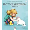 Hayvan Kurtarma Öyküleri - Charlotte Grossetete - 1001 Çiçek Kitaplar