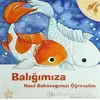 Balığımıza Nasıl Bakacağımızı Öğrenelim - Alejandro Algarra - 1001 Çiçek Kitaplar