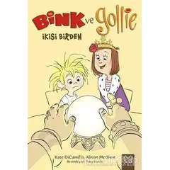 Bink ve Gollie : İkisi Birden - Kate DiCamillo - 1001 Çiçek Kitaplar