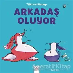 Tilki ve Sincap - Arkadaş Oluyor - Ruth Ohi - 1001 Çiçek Kitaplar