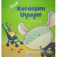 Şşşt! Kardeşim Uyuyor - Ruth Ohi - 1001 Çiçek Kitaplar