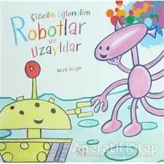 Çizelim Eğlenelim - Robotlar ve Uzaylılar - Mark Bergin - 1001 Çiçek Kitaplar