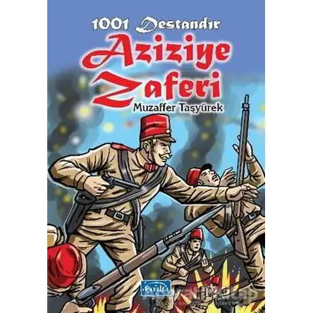 1001 Destandır Aziziye Zaferi - Muzaffer Taşyürek - Parıltı Yayınları