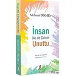 İnsan Ne de Çabuk Unuttu - Mehmet Dikmen - Demlik Yayınları