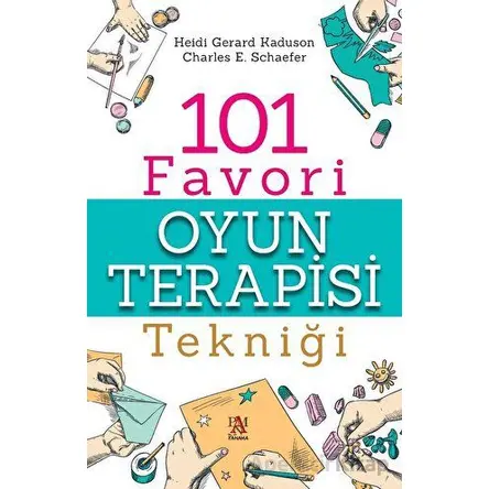 101 Favori Oyun Terapisi Tekniği - Charles E. Schaefer - Panama Yayıncılık