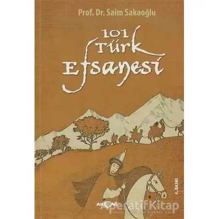 101 Türk Efsanesi - Saim Sakaoğlu - Akçağ Yayınları