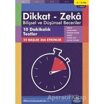 11-12 Yaş Dikkat - Zeka Bilişsel ve Düşünsel Beceriler 3. Kitap - 10 Dakikalık Testler