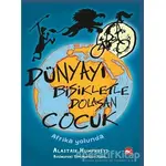 Dünyayı Bisikletle Dolaşan Çocuk - Afrika Yolunda - Alastair Humphreys - Beyaz Balina Yayınları