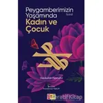 Peygamberimizin (s.a.a.) Yaşamında Kadın ve Çocuk - Habibullah Ferahzad - Asr Yayınları