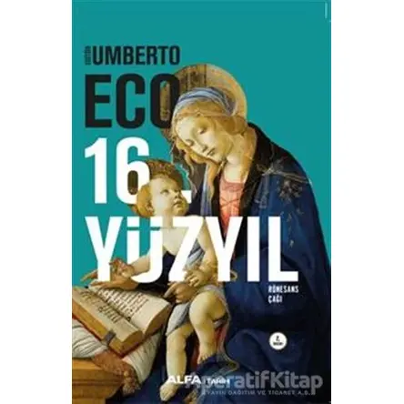 16. Yüzyıl Rönesans Çağı - Umberto Eco - Alfa Yayınları
