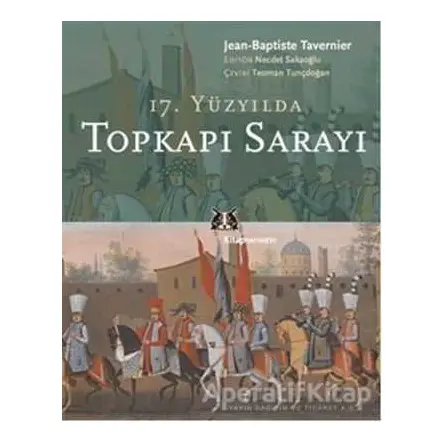 17. Yüzyılda Topkapı Sarayı - Jean-Baptiste Tavernier - Kitap Yayınevi