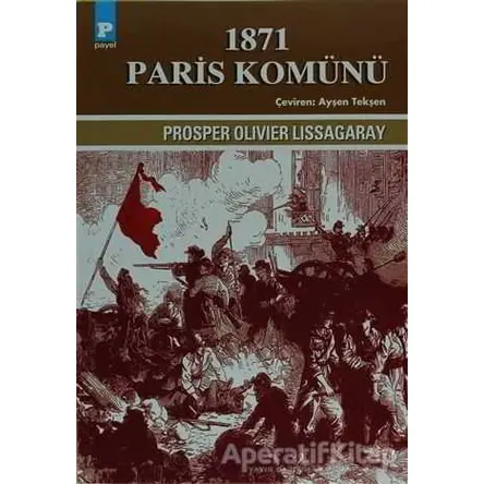 1871 Paris Komünü - Prosper Olivier Lissagaray - Payel Yayınları