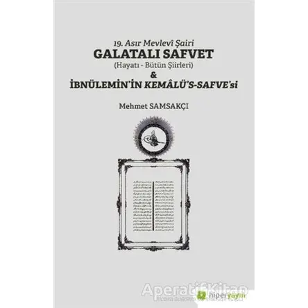 19. Asır Mevlevi Şairi Galatalı Safvet ve İbnülemin’in Kemalü’s - Safve’si