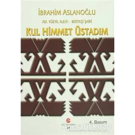 19. Yüzyıl Alevi - Bektaşi Şairi Kul Himmet Üstadım