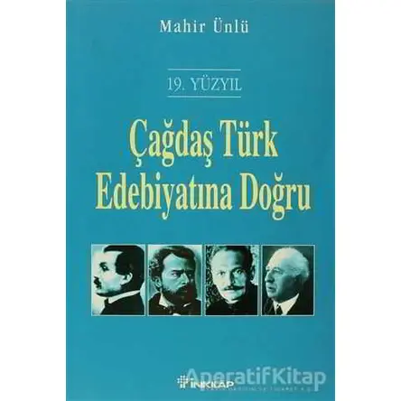 19. Yüzyıl Çağdaş Türk Edebiyatına Doğru - Mahir Ünlü - İnkılap Kitabevi