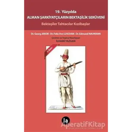 19. Yüzyılda Alman Şarkiyatçıların Bektaşilik Serüveni - Edmund Naumann - La Kitap