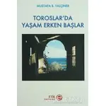 Toroslar’da Yaşam Erken Başlar - Mustafa B. Yalçıner - Etik Yayınları