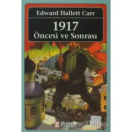 1917 Öncesi ve Sonrası - Edward Hallett Carr - Birikim Yayınları