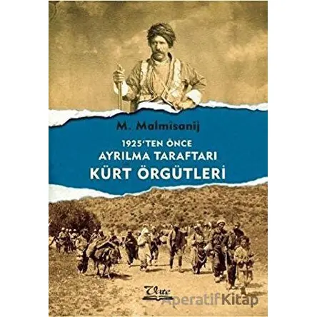 1925ten Önce Ayrılma Taraftarı Kürt Örgütleri - M. Malmisanij - Vate Yayınevi