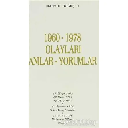 1960-1978 Olayları Anılar-Yorumlar - Mahmut Boğuşlu - Kastaş Yayınları