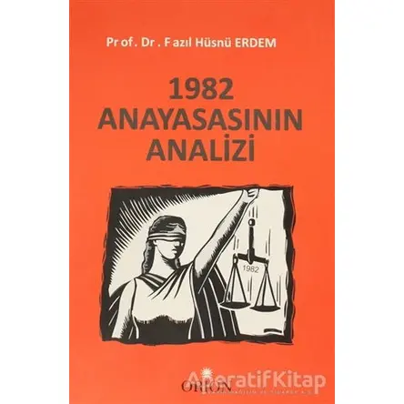 1982 Anayasasının Analizi - Fazıl Hüsnü Erdem - Orion Kitabevi