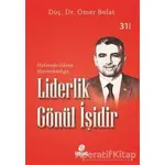 Liderlik Gönül İşidir - Ömer Bolat - Hayat Yayınları