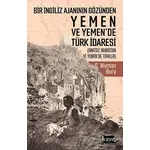 Bir İngiliz Ajanının Gözünden Yemen ve Yemen’de Türk İdaresi - G. Wyman Bury - Kayıt Yayınları