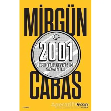 2001 Eski Türkiye’nin Son Yılı - Mirgün Cabas - Can Yayınları