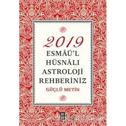 2019 Esmaü’l Hüsnalı Astroloji Rehberiniz - Güçlü Metin - Mona Kitap