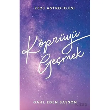2023 Astrolojisi - Köprüyü Geçmek - Gahl Eden Sasson - Butik Yayınları