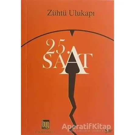 25. Saat - Zühtü Ulukapı - Baygenç Yayıncılık