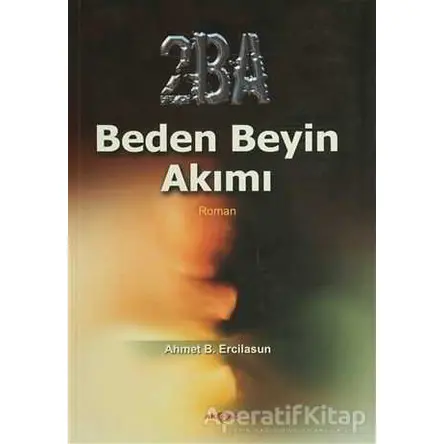 2BA Beden Beyin Akımı - Ahmet Bican Ercilasun - Akçağ Yayınları