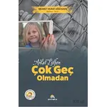 Anlat Lütfen Çok Geç Olmadan - Mehmet Murat Döğüşgen - Ekinoks Yayın Grubu