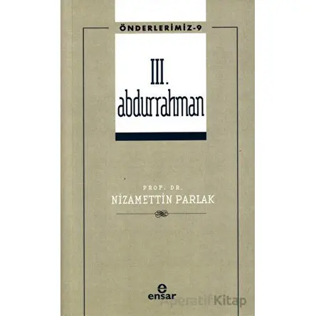 3. Abdurrahman (Önderlerimiz-9) - Nizamettin Parlak - Ensar Neşriyat