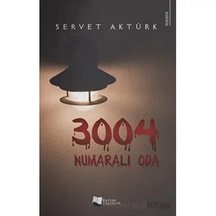 3004 Numaralı Oda - Servet Aktürk - Karina Yayınevi