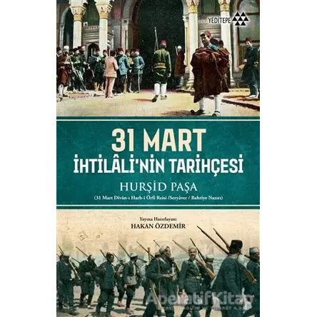 31 Mart İhtilalinin Tarihçesi - Hakan Özdemir - Yeditepe Yayınevi