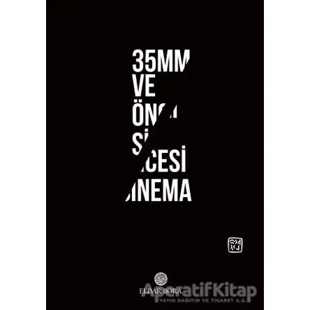 35mm ve Öncesi Sinema - Eldar Bora - Kutlu Yayınevi