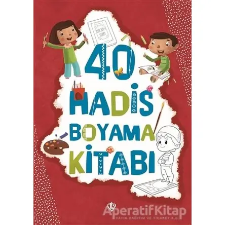 40 Hadis Boyama Kitabı - Amine Kevser Karaca - Türkiye Diyanet Vakfı Yayınları