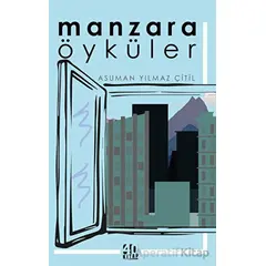 Manzara: Öyküler - Asuman Yılmaz Çitil - 40 Kitap