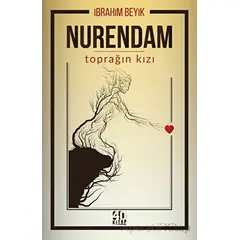 Nurendam Toprağın Kızı - İbrahim Beyik - 40 Kitap