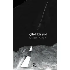 Çileli Bir Yol - Çilem Altun - 40 Kitap