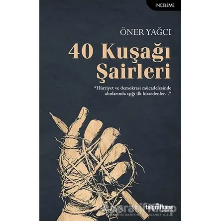 40 Kuşağı Şairleri - Öner Yağcı - Telgrafhane Yayınları