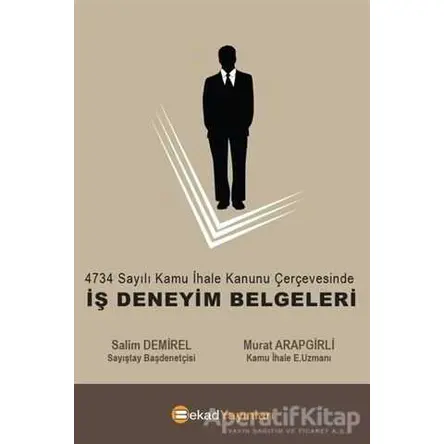 4734 sayılı Kamu İhale Kanunu Çerçevesinde İş Deneyim Belgeleri - Salim Demirel - BEKAD Yayınları